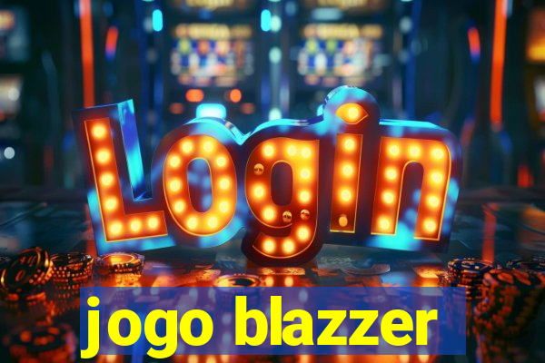 jogo blazzer